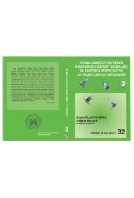 EDUKACJA MIĘDZYKULTUROWA W WARUNKACH KULTURY GLOBALNEJ. OD ROZWAŻAŃ DEFINICYJNYCH DO PRAKTYCZNYCH ZASTOSOWAŃ t.3