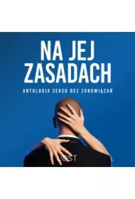 Na jej zasadach: antologia seksu bez zobowiązań