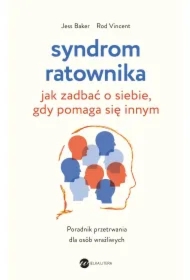 Syndrom ratownika. Jak zadbać o siebie, gdy pomaga się innym