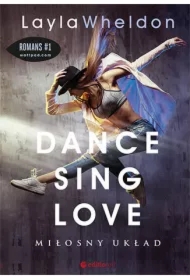 Miłosny układ. Dance, sing, love. Tom 1