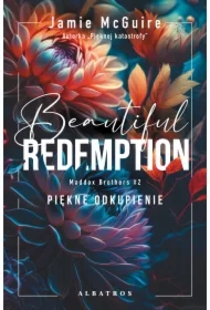 Beautiful Redemption. Piękne odkupienie. Maddox Brothers. Tom 2