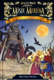 Nawiedzony zamek. Magiczny domek na drzewie. Misje Merlina. Tom 2