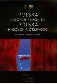 Polska naszych pragnień, Polska naszych możliwości