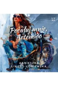 Pocałuj mnie, Artemido