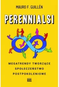 Perennialsi. Megatrendy tworzące społeczeństwo postpokoleniowe
