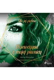 Dziewczyna z mojej piwnicy. Siła jej piękna