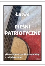Łatwe pieśni patriotyczne. Gitara klasyczna...