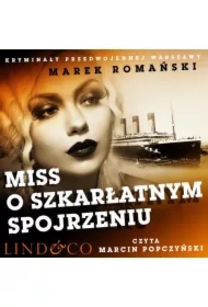 Miss o szkarłatnym spojrzeniu. Kryminały przedwojennej Warszawy. Tom 7