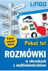 Pokaż to! Rozmówki w obrazkach z multisłowniczkiem