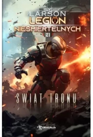 Legion Nieśmiertelnych. Tom 21. Świat Tronu