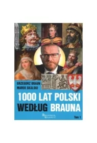 1000 lat Polski według Brauna Tom 1