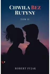 Chwila bez rutyny. Tom 2