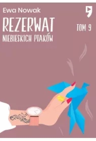 Rezerwat niebieskich ptaków. Seria miętowa. Tom 9