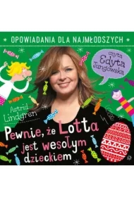 Pewnie, że Lotta jest wesołym dzieckiem