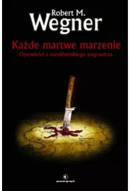 Każde martwe marzenie. Opowieści z meekhańskiego pogranicza. Tom 5
