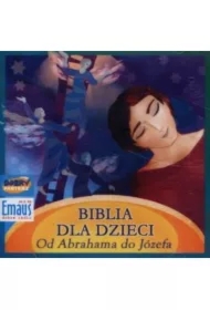 Biblia dla dzieci. Od Abrahama do Józefa