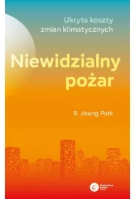 Niewidzialny pożar. Ukryte koszty zmian...