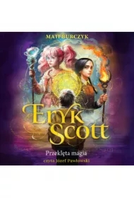 Przeklęta magia. Eryk Scott. Tom 1
