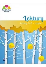 Kalejdoskop ucznia. Lektury. Klasy 1-3. Część 1. Edukacja wczesnoszkolna