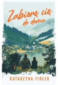 Zabiorę cię do domu