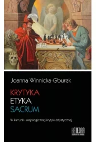 Krytyka etyka sacrum. W kierunku aksjologicznej krytyki artystycznej