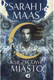 Dom Nieba i Oddechu. Księżycowe Miasto. Tom 2. Część 1