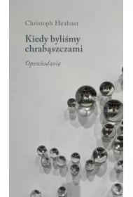 Kiedy byliśmy chrabąszczami. Opowiadania