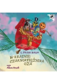 W krainie Czarnoksiężnika Oza. Kraina Oz. Tom 2