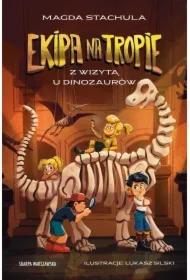 Ekipa na tropie. Z wizytą u dinozaurów