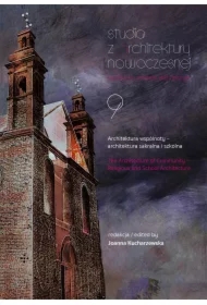 Architektura wspólnoty – architektura sakralna i szkolna. Studia z Architektury Nowoczesnej. Tom 9