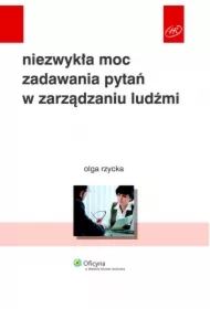 Niezwykła moc zadawania pytań w zarządzaniu ludźmi