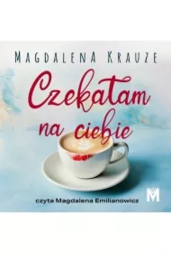 Czekałam na ciebie. Tom 1