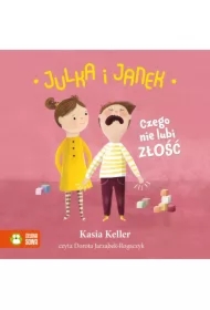 Julka i Janek. Czego nie lubi złość