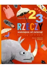 23 rzeczy ważniejsze od zwierząt Katalog od A do Z