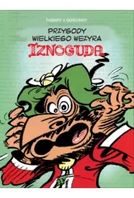 Przygody Wielkiego Wezyra Iznoguda. Iznogud. Tom 2