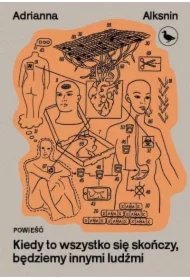 Kiedy to wszystko się skończy, będziemy innymi ludźmi