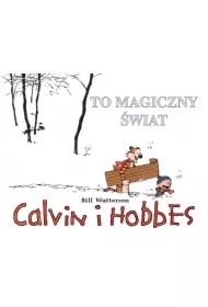 To magiczny świat. Calvin i Hobbes. Tom 9
