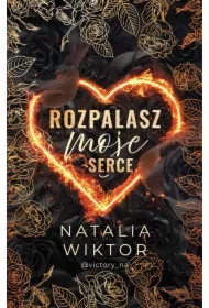 Rozpalasz moje serce