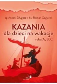 Kazania dla dzieci na wakacje roku A, B, C
