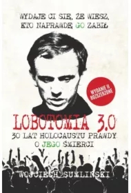 Lobotomia 3.0: trzydzieści lat holocaustu prawdy o Jego śmierci