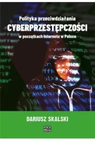 Polityka przeciwdziałania cyberprzestępczości w początkach internetu w Polsce