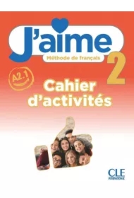 J'aime 2. Poziom A2.1. Zeszyt ćwiczeń