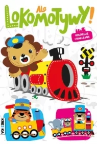 Ale lokomotywy! Kolorowanka z naklejkami
