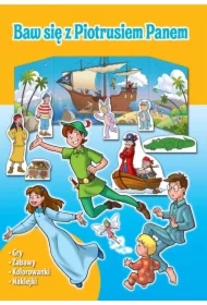 Baw Się Z Piotrusiem Panem. Gry, Zabawy, Kolorowanki, Naklejki