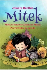 Mitek w Państwie Zielonych Mieczy. Część 2. Powrót Mitka do ogrodu