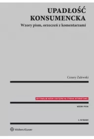 Upadłość konsumencka. Wzory pism, orzeczeń z komentarzami