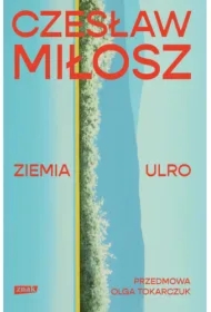 Ziemia Ulro. Przedmowa: Olga Tokarczuk