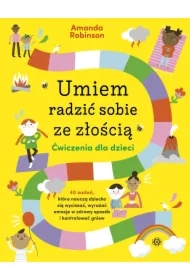 Umiem radzić sobie ze złością. Ćwiczenia dla dzieci