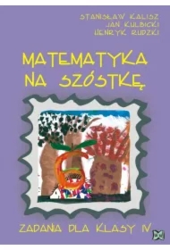 Matematyka na szóstkę. Zadania dla klasy 4