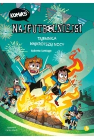 Tajemnica najkrótszej nocy. Najfutbolniejsi komiks. Tom 3